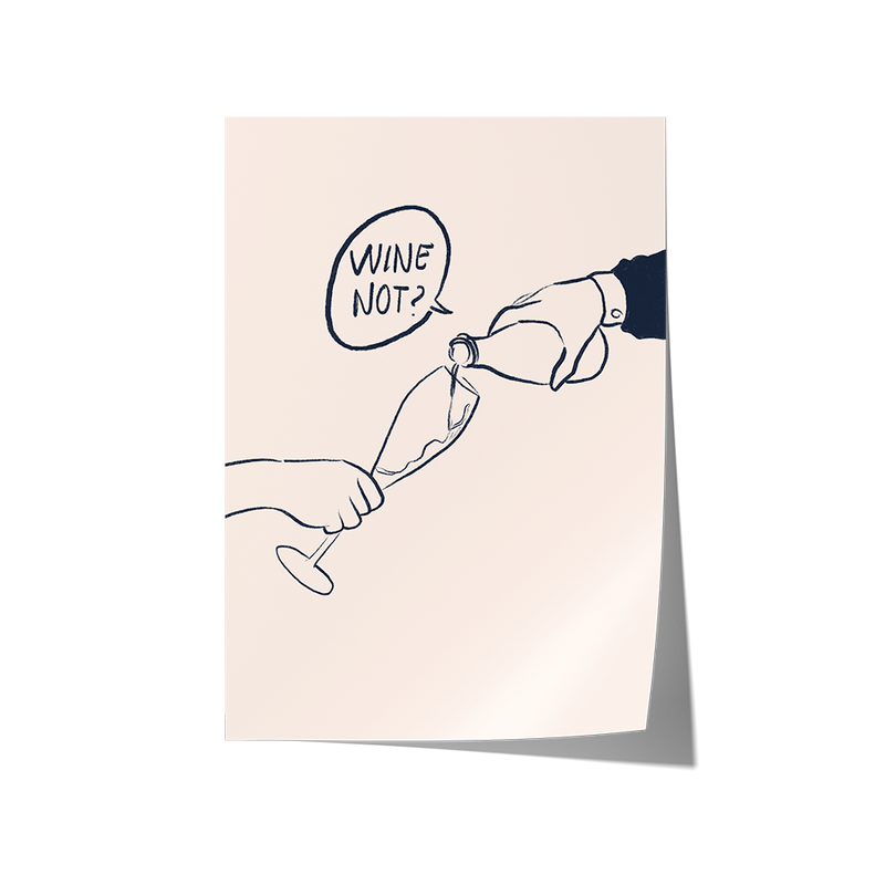 Framed artwork with a minimalist illustration of a hand pouring wine into a glass, accompanied by the text 'Wine Not?' on a beige background.