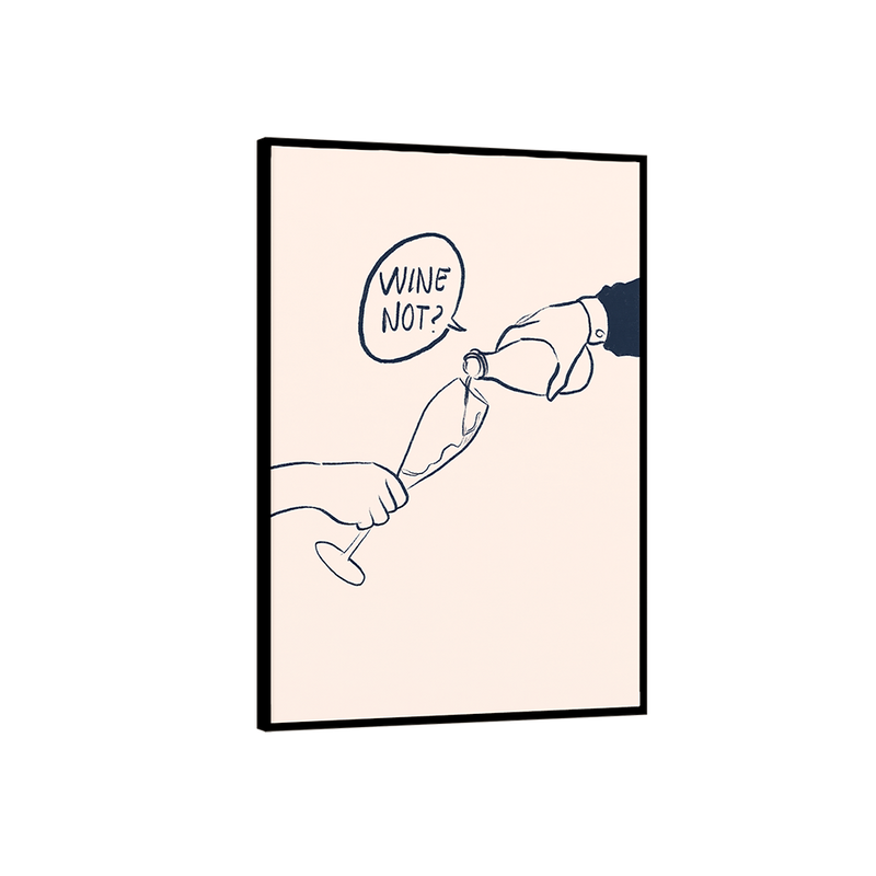 Framed artwork with a minimalist illustration of a hand pouring wine into a glass, accompanied by the text 'Wine Not?' on a beige background.
