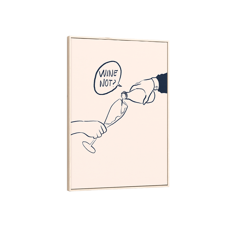 Framed artwork with a minimalist illustration of a hand pouring wine into a glass, accompanied by the text 'Wine Not?' on a beige background.