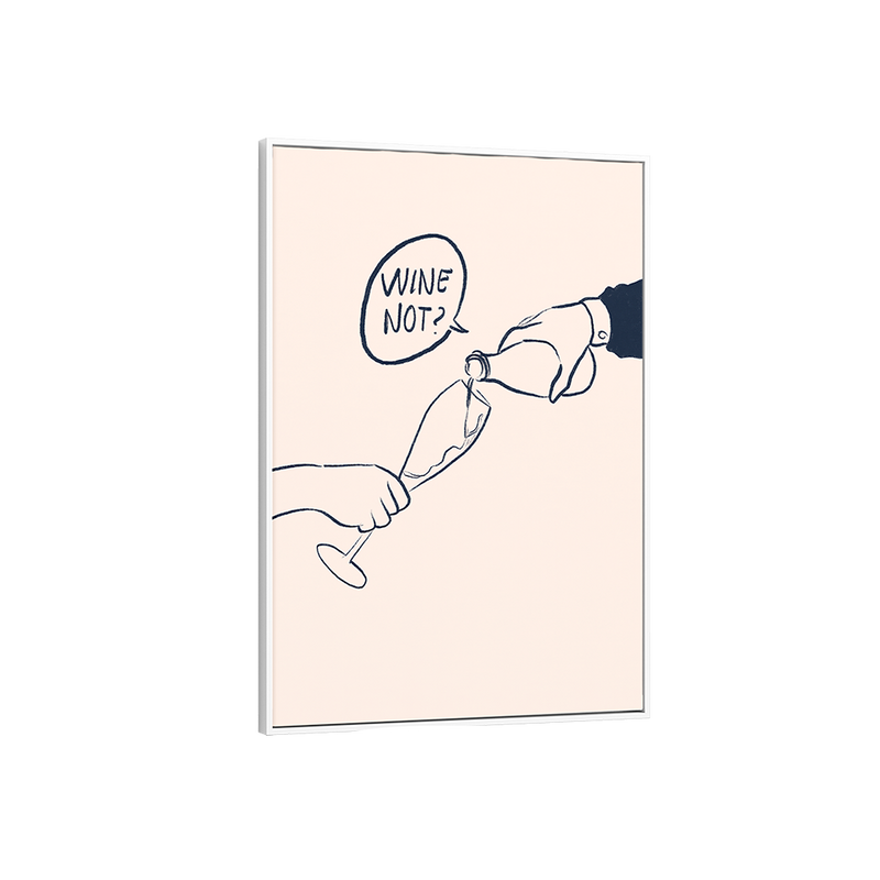Framed artwork with a minimalist illustration of a hand pouring wine into a glass, accompanied by the text 'Wine Not?' on a beige background.